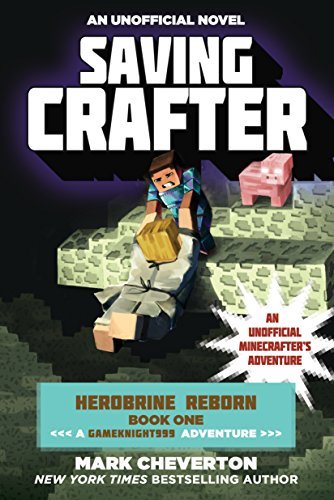 Saving Crafter: An Unofficial Novel