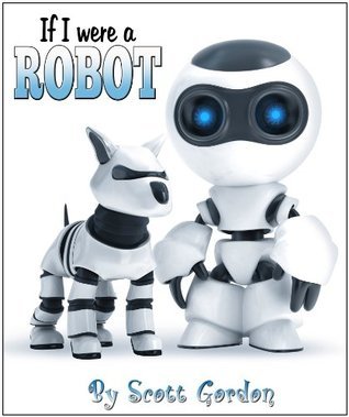 If I Were A Robot